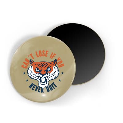Can't Lose If You Never Quit Tiger Hustle Motivation Magnet