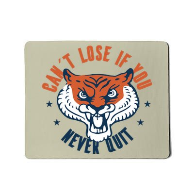 Can't Lose If You Never Quit Tiger Hustle Motivation Mousepad