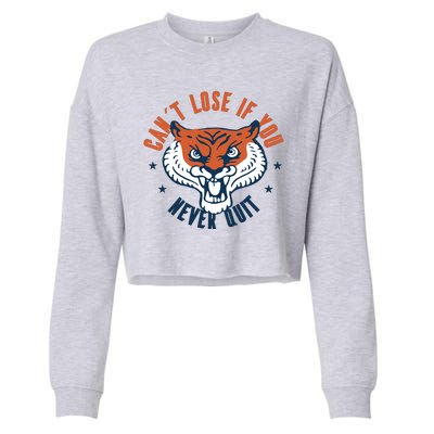 Can't Lose If You Never Quit Tiger Hustle Motivation Cropped Pullover Crew