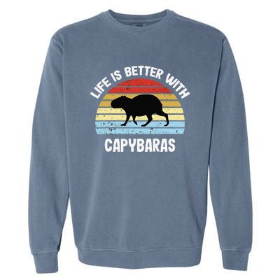 Capybara Life Is Better With Capybaras Garment-Dyed Sweatshirt