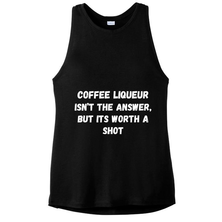 Coffee Liqueur IsnT The Answer But Its Worth A Shot Gift Ladies PosiCharge Tri-Blend Wicking Tank