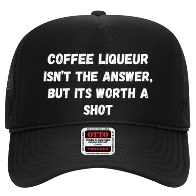Coffee Liqueur IsnT The Answer But Its Worth A Shot Gift Trucker Hat