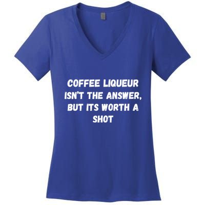 Coffee Liqueur IsnT The Answer But Its Worth A Shot Gift Women's V-Neck T-Shirt