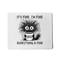 Cat Lover It'S Fine I'M Fine Everything Is Fine Mousepad