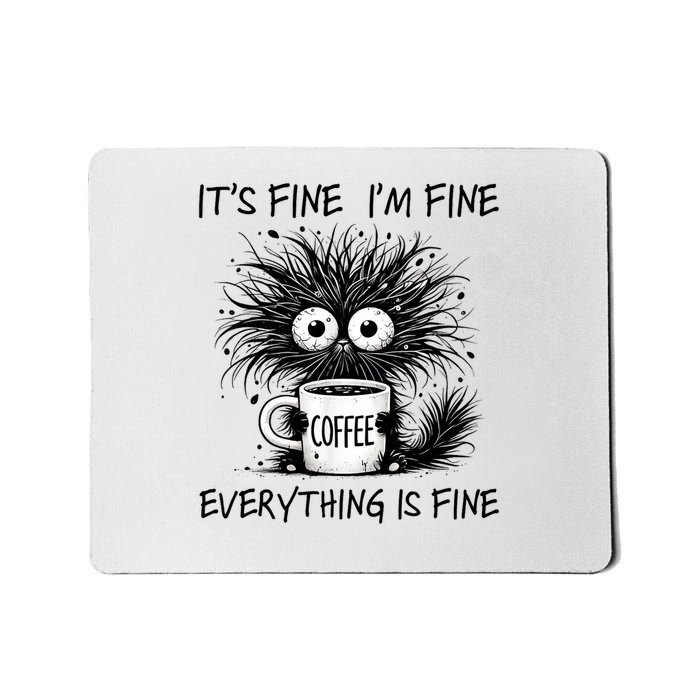 Cat Lover It'S Fine I'M Fine Everything Is Fine Mousepad