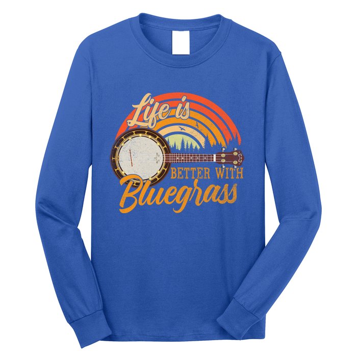 Cute Life Is Better With Bluegrass Cool Gift Funny Music Lover Gift Long Sleeve Shirt