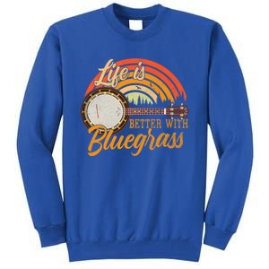 Cute Life Is Better With Bluegrass Cool Gift Funny Music Lover Gift Tall Sweatshirt