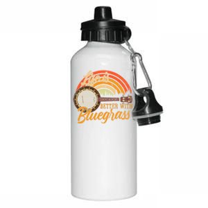 Cute Life Is Better With Bluegrass Cool Gift Funny Music Lover Gift Aluminum Water Bottle