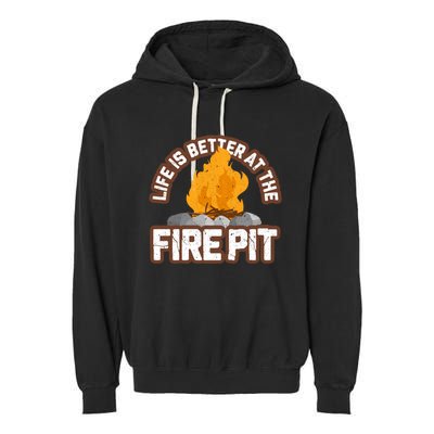 Campfire Life Is Better At The Firepit Camping Campsite Fire Garment-Dyed Fleece Hoodie