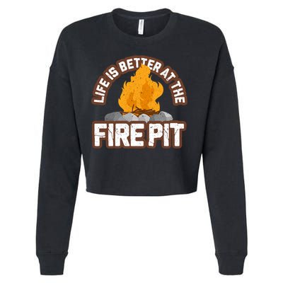 Campfire Life Is Better At The Firepit Camping Campsite Fire Cropped Pullover Crew