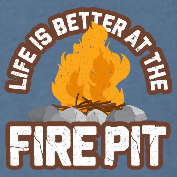 Campfire Life Is Better At The Firepit Camping Campsite Fire Garment-Dyed Sweatshirt