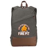 Campfire Life Is Better At The Firepit Camping Campsite Fire Cotton Canvas Backpack
