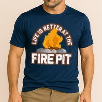 Campfire Life Is Better At The Firepit Camping Campsite Fire Performance Shirt