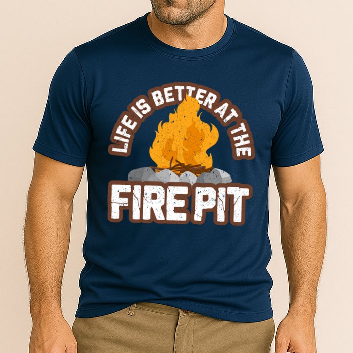 Campfire Life Is Better At The Firepit Camping Campsite Fire Performance Shirt