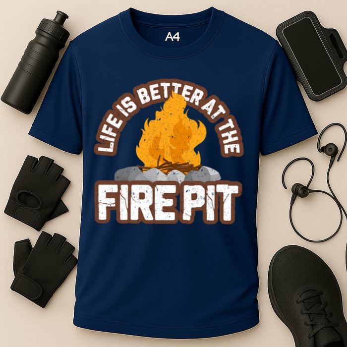 Campfire Life Is Better At The Firepit Camping Campsite Fire Performance Shirt