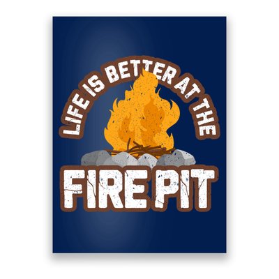 Campfire Life Is Better At The Firepit Camping Campsite Fire Poster