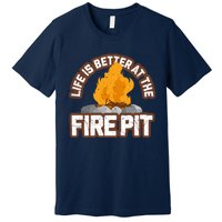 Campfire Life Is Better At The Firepit Camping Campsite Fire Premium T-Shirt