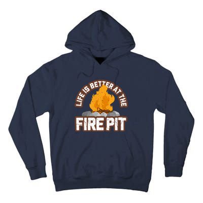 Campfire Life Is Better At The Firepit Camping Campsite Fire Tall Hoodie