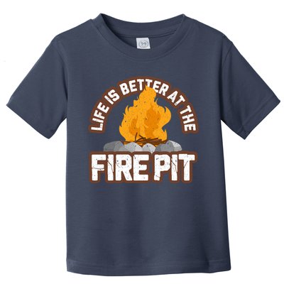 Campfire Life Is Better At The Firepit Camping Campsite Fire Toddler T-Shirt