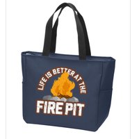Campfire Life Is Better At The Firepit Camping Campsite Fire Zip Tote Bag