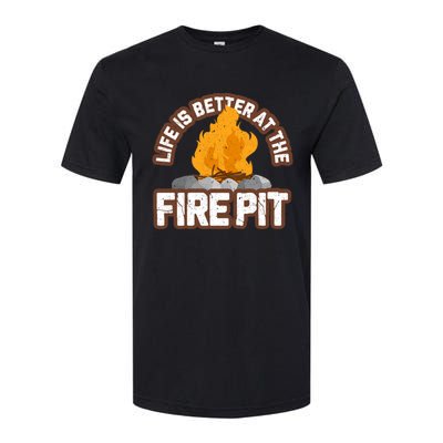 Campfire Life Is Better At The Firepit Camping Campsite Fire Softstyle CVC T-Shirt