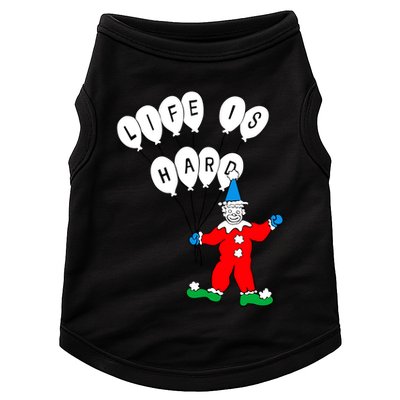 Clown Life Is Hard Doggie Tank