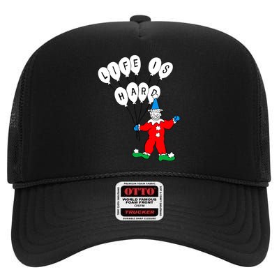 Clown Life Is Hard High Crown Mesh Back Trucker Hat