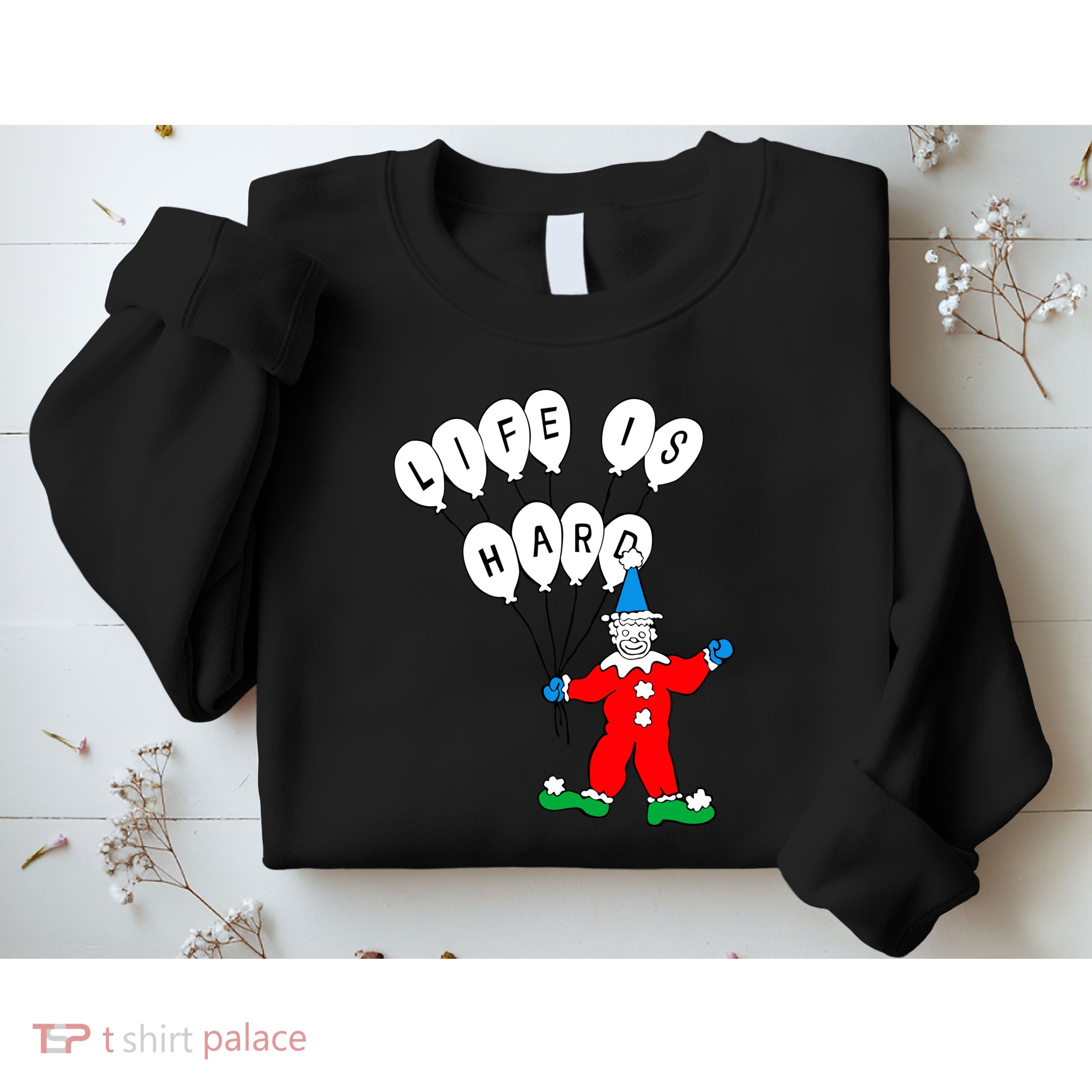 Clown Life Is Hard Sweatshirt