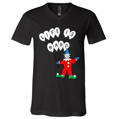 Clown Life Is Hard V-Neck T-Shirt