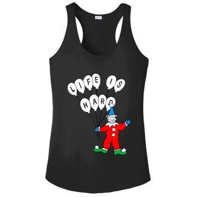 Clown Life Is Hard Ladies PosiCharge Competitor Racerback Tank