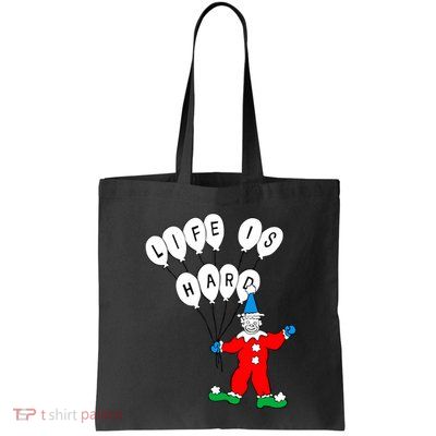 Clown Life Is Hard Bag