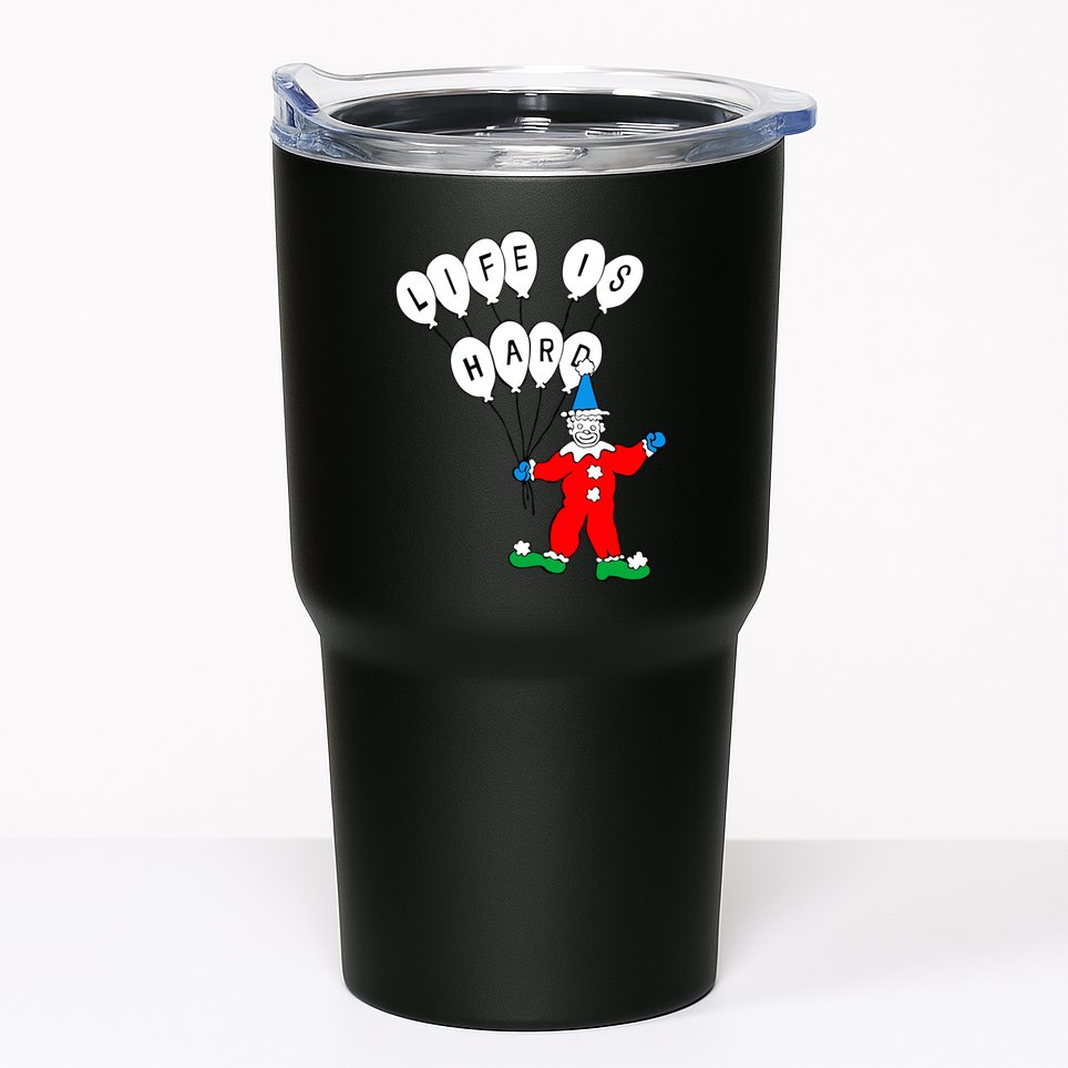 Clown Life Is Hard Tumbler