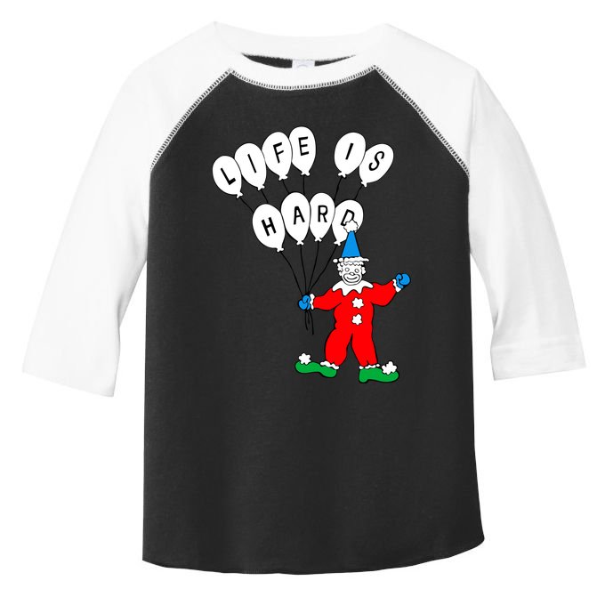 Clown Life Is Hard Toddler Fine Jersey T-Shirt
