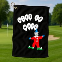 Clown Life Is Hard Golf Towel