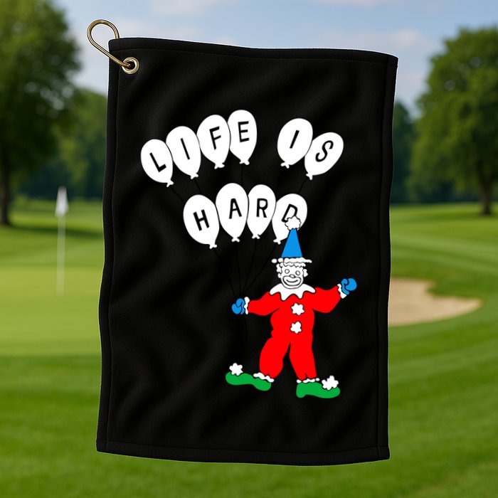 Clown Life Is Hard Golf Towel