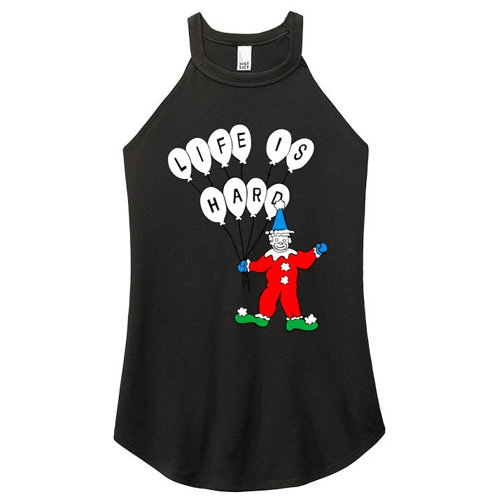 Clown Life Is Hard Women's Perfect Tri Rocker Tank