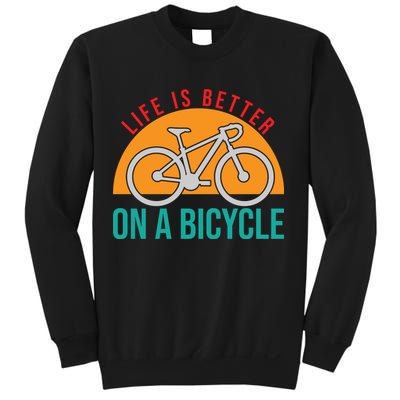 Cycling Life Is Better On A Bicycle Gift Sweatshirt