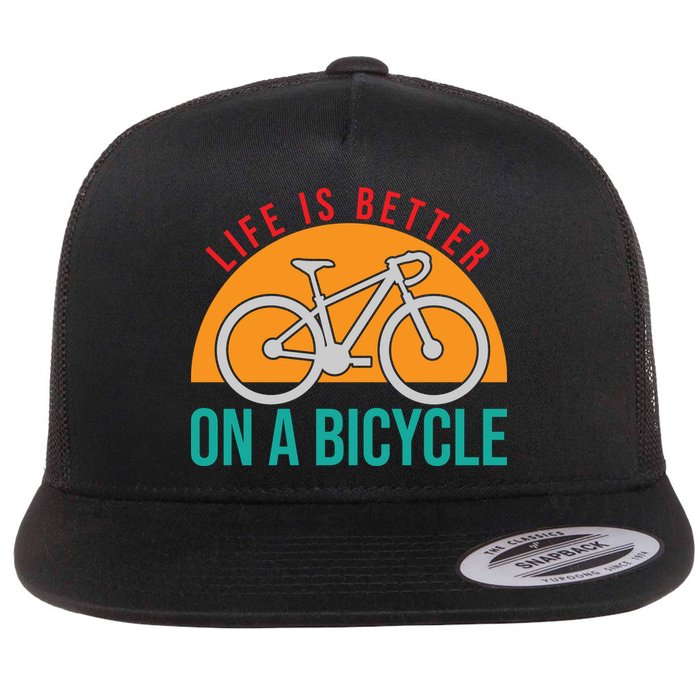 Cycling Life Is Better On A Bicycle Gift Flat Bill Trucker Hat