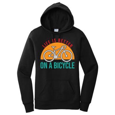 Cycling Life Is Better On A Bicycle Gift Women's Pullover Hoodie