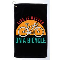 Cycling Life Is Better On A Bicycle Gift Golf Towel