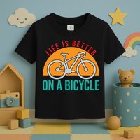 Cycling Life Is Better On A Bicycle Gift Toddler T-Shirt