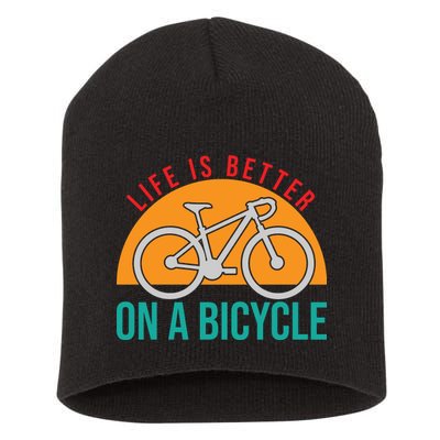 Cycling Life Is Better On A Bicycle Gift Short Acrylic Beanie