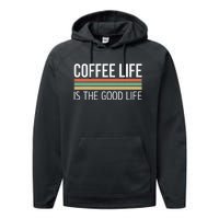 Coffee Life Is The Good Life Performance Fleece Hoodie