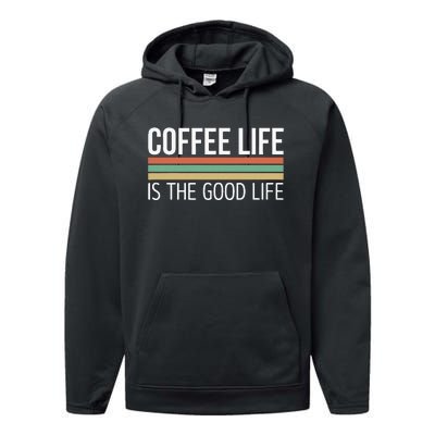 Coffee Life Is The Good Life Performance Fleece Hoodie