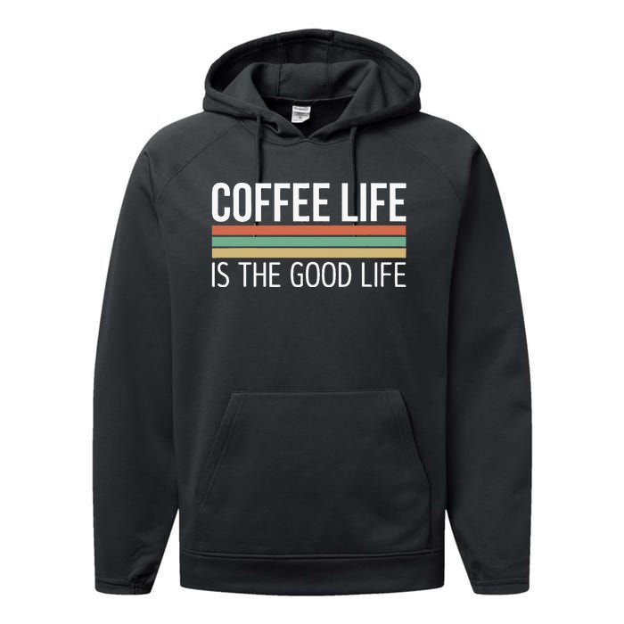 Coffee Life Is The Good Life Performance Fleece Hoodie