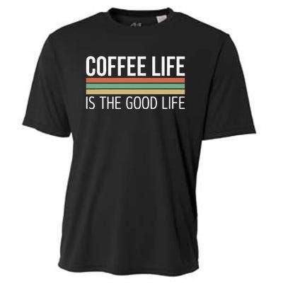 Coffee Life Is The Good Life Cooling Performance Crew T-Shirt