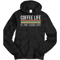 Coffee Life Is The Good Life Tie Dye Hoodie