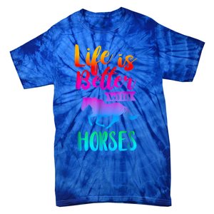 Cute Life Is Better With Horses Horseback Riding Gift Tie-Dye T-Shirt