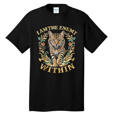 Cat Lovers I Am The Enemy Within Funny I Am The Enemy Within Tall T-Shirt