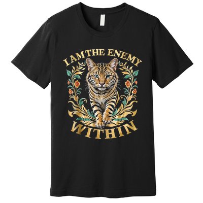 Cat Lovers I Am The Enemy Within Funny I Am The Enemy Within Premium T-Shirt